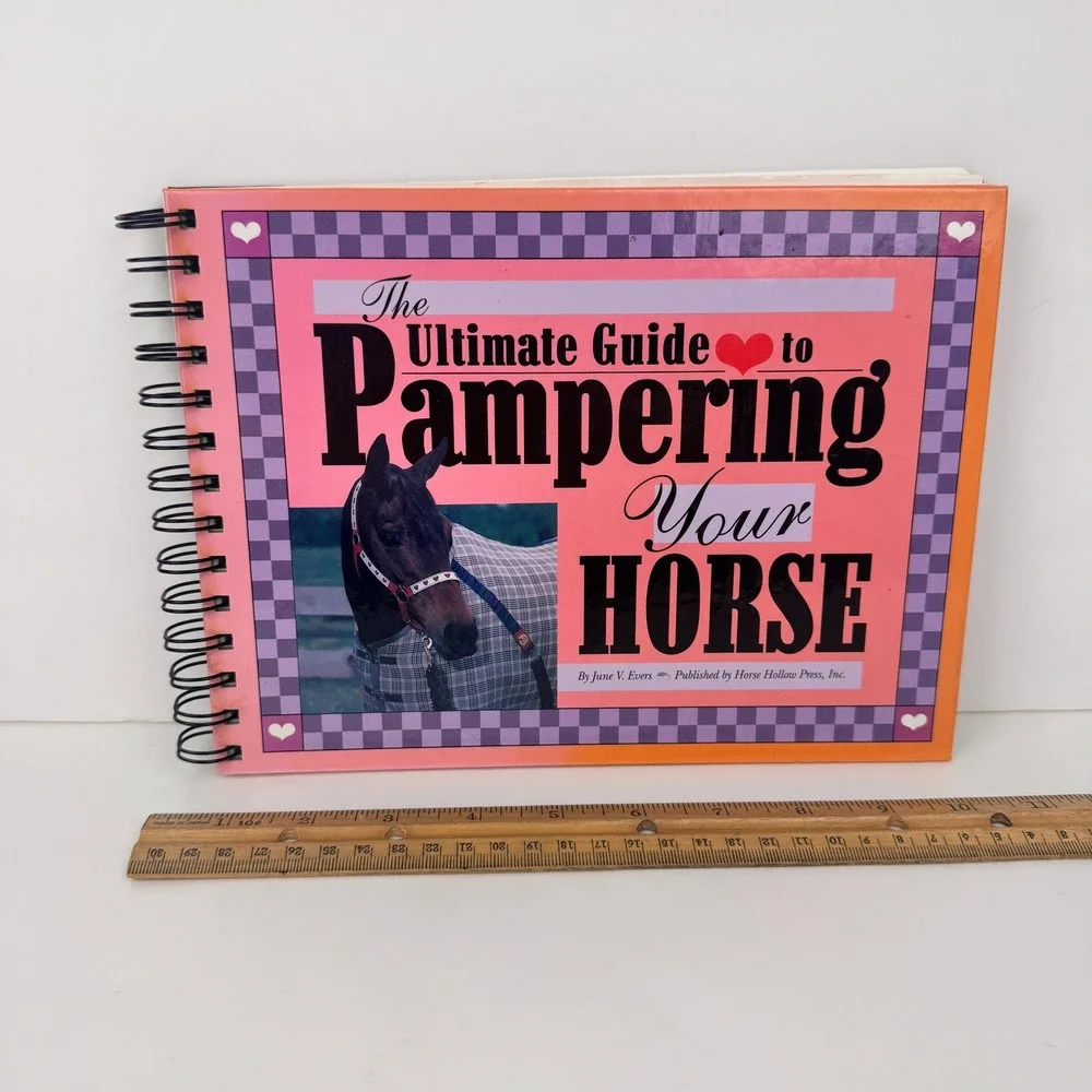 Vtg 2001 Ultimate Guide to Pampering your Horse Hardcover Spiral‎ Bound READ